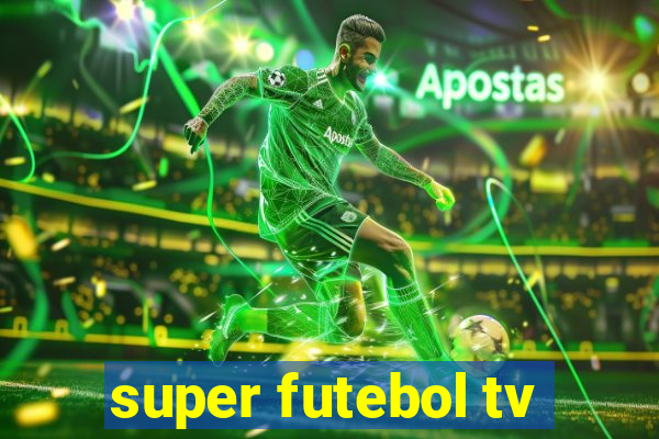 super futebol tv